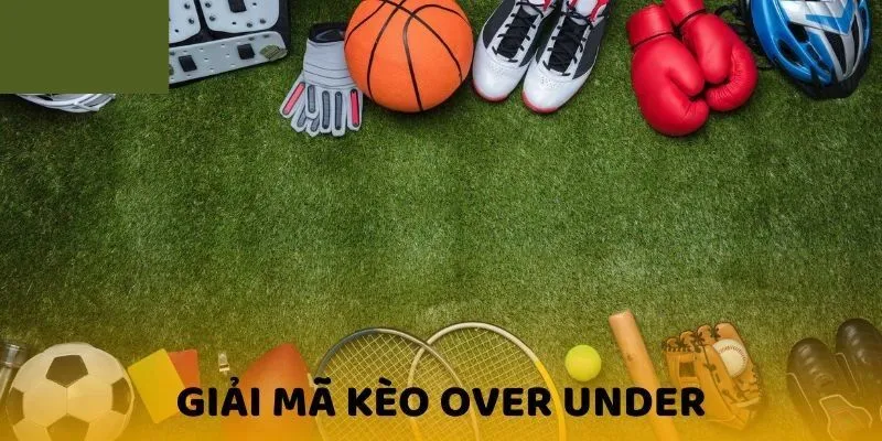 Đôi điều cơ bản về khái niệm của kèo over/under