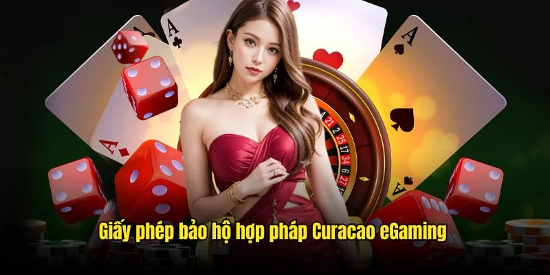Giấy phép bảo hộ hợp pháp Curacao eGaming