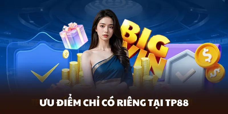 Không thể phủ nhận những ưu điểm giúp TP88 làm nên tên tuổi