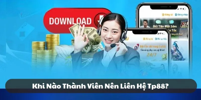 Những tình huống thành viên nên kết nối với nền tảng