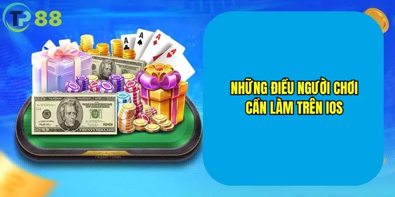 Những điều người chơi cần làm trên IOS